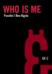 Who is Me. Pasolini (Poeta de las Cenizas)
